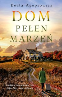 Dom pełen marzeń - Beata Agopsowicz - ebook