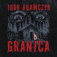 Granica - Igor Adamczyk - audiobook