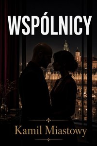 Wspólnicy - Kamil Miastowy - ebook