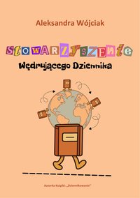 Stowarzyszenie Wędrującego Dziennika - Aleksandra Wójciak - ebook