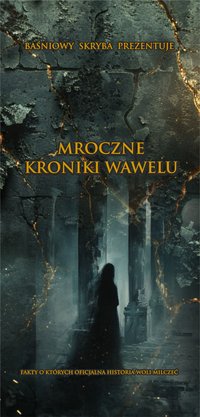 Mroczne Kroniki Wawelu - Baśniowy Skryba - ebook