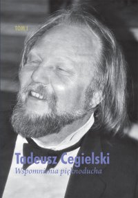 Wspomnienia pięknoducha. Tom 1 - Tadeusz Cegielski - ebook