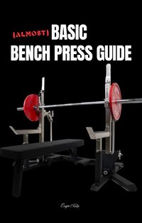 Basic Bench Press Guide - Kacper Kulig - ebook