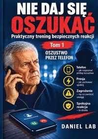 Nie daj się oszukać. Praktyczny trening bezpiecznych reakcji. - Daniel Lab - ebook