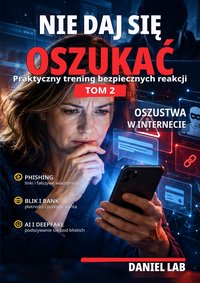 Nie daj się oszukać. Oszustwa w internecie. - Daniel Lab - ebook