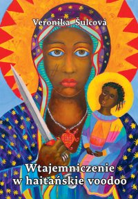Wtajemniczenie w haitańskie voodoo - Veronika Šulcová - ebook