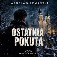 Ostatnia Pokuta - Jarosław Lemański - audiobook