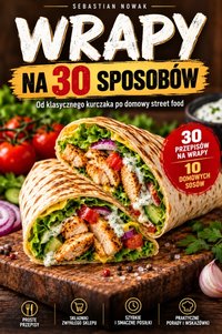 Wrapy na 30 sposobów - Sebastian Nowak - ebook