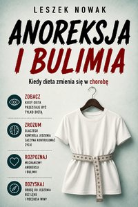 ANOREKSJA i BULIMIA. Kiedy dieta zmienia się w chorobę - Lech Nowak - ebook