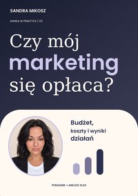 Czy mój marketing się opłaca? - Sandra Mikosz - ebook