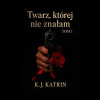 Twarz, której nie znałam - K.J. Katrin - ebook