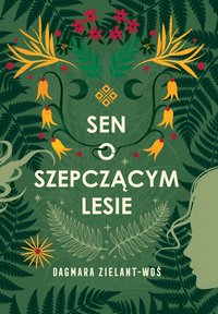 Sen o Szepczącym Lesie - Dagmara Zielant-Woś - ebook