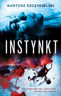 Instynkt - Bartosz Szczygielski - ebook