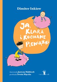 Ja, KLara i kochane pieniążki - Dimiter Inkiow - ebook