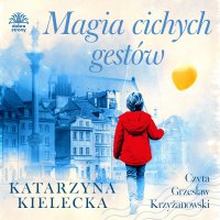 Magia cichych gestów - Katarzyna Kielecka - audiobook