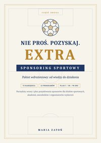 Nie proś. Pozyskaj. EXTRA - Maria Zatoń - ebook