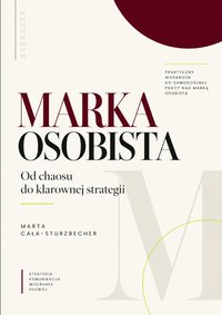 MARKA OSOBISTA - praktyczny workbook do samodzielnej pracy nad marką - Marta Cała-Sturzbecher - ebook