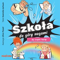 Szkoła do góry nogami. Na tropie tęczy - Dominika Gołowin - audiobook
