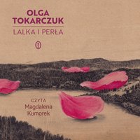 Lalka i perła - Olga Tokarczuk - audiobook