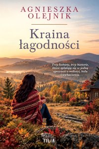 Kraina łagodności - Agnieszka Olejnik - ebook