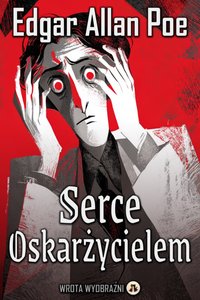 Serce Oskarżycielem - Edgar Allan Poe - ebook