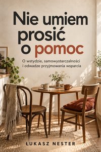 Nie umiem prosić o pomoc - Łukasz Nester - ebook