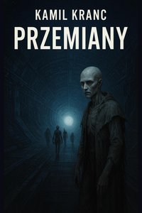 Przemiany - Kamil Kranc - ebook