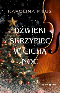 Dźwięki skrzypiec w Cichą Noc - Karolina Filuś - ebook