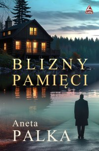 Blizny pamięci - Aneta Palka - ebook
