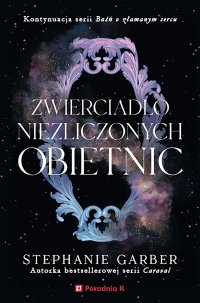 Zwierciadło Niezliczonych Obietnic - Stephanie Garber - ebook