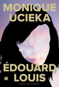 Monique ucieka - Edouard Louis - ebook