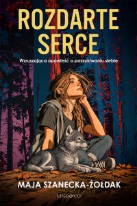 Rozdarte serce - Maja Szanecka-Żołdak - ebook