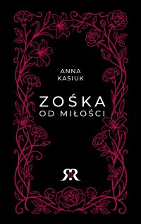 Zośka od miłości - Anna Kasiuk - ebook