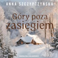 Góry poza zasięgiem - Anna Szczypczyńska - audiobook