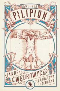 Jakub Wędrowycz. Łajdactwa zebrane - Andrzej Pilipiuk - ebook