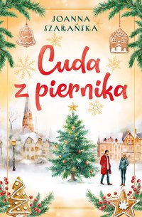 Cuda z piernika - Joanna Szarańska - ebook