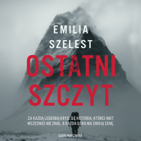 Ostatni szczyt - Emilia Szelest - audiobook
