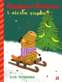 Kapibara Barbara i niezła szopka - Eliza Piotrowska - ebook