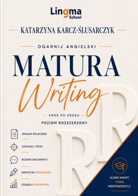 Matura rozszerzona Writing krok po kroku - Katarzyna Karcz-Ślusarczk - ebook