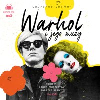Warhol i jego muzy. Kobiety, które zniszczyła Fabryka sławy - Laurence Leamer - audiobook