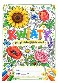 Zeszyt edukacyjny dla dzieci - KWIATY - Kamila Grabara - ebook