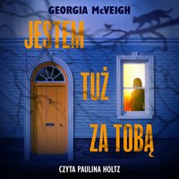 Jestem tuż za tobą - Georgia McVeigh - audiobook