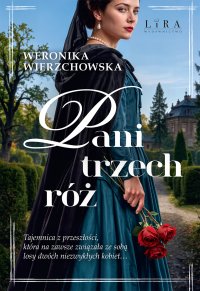Pani trzech róż - Weronika Wierzchowska - ebook