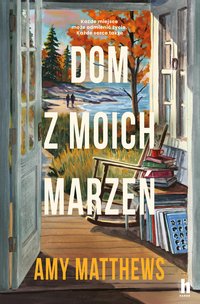 Dom z moich marzeń - Amy Matthews - ebook