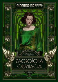 Zagrożona ordynacja. Rodzinne gniazdo Adlerberg. Tom 1 - Monika Raspen - ebook