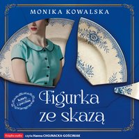 Figurka ze skazą - Monika Kowalska - audiobook