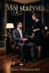 Mój stażytsta - Wilanowska Elarie - ebook