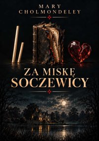 Za miskę soczewicy - Mary Cholmondeley - ebook