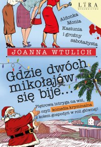Gdzie dwóch mikołajów się bije... - Joanna Wtulich - ebook