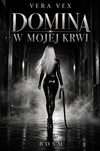 Domina w mojej krwi BDSM - Vera Vex - ebook